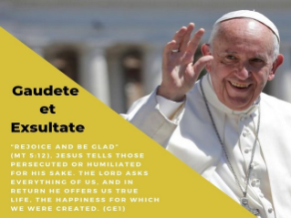 Gaudete et Exsultate – “Rejoice and Be Glad” A Year Later Gaudete et Exsultate – “Rejoice and Be Glad” A Year Later